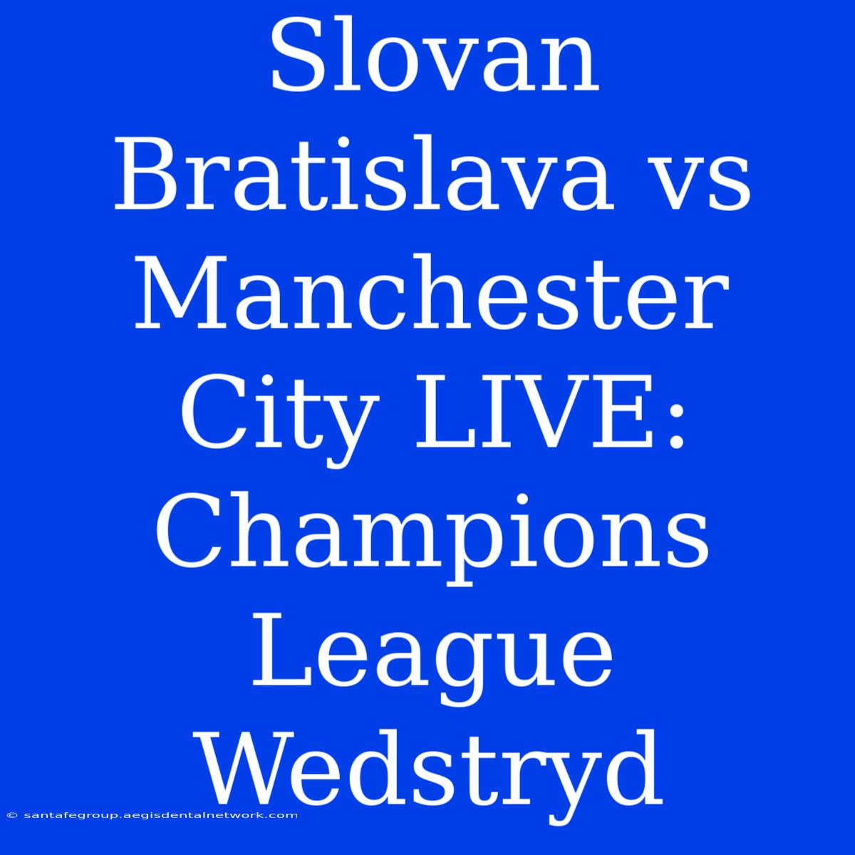 Slovan Bratislava Vs Manchester City LIVE: Champions League Wedstryd