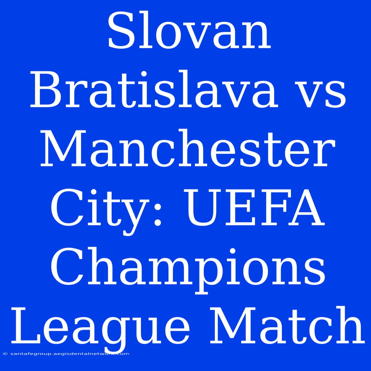 Slovan Bratislava Vs Manchester City: UEFA Champions League Match 