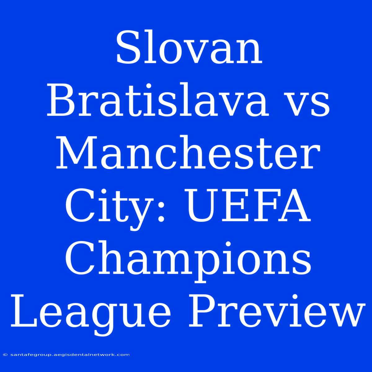 Slovan Bratislava Vs Manchester City: UEFA Champions League Preview