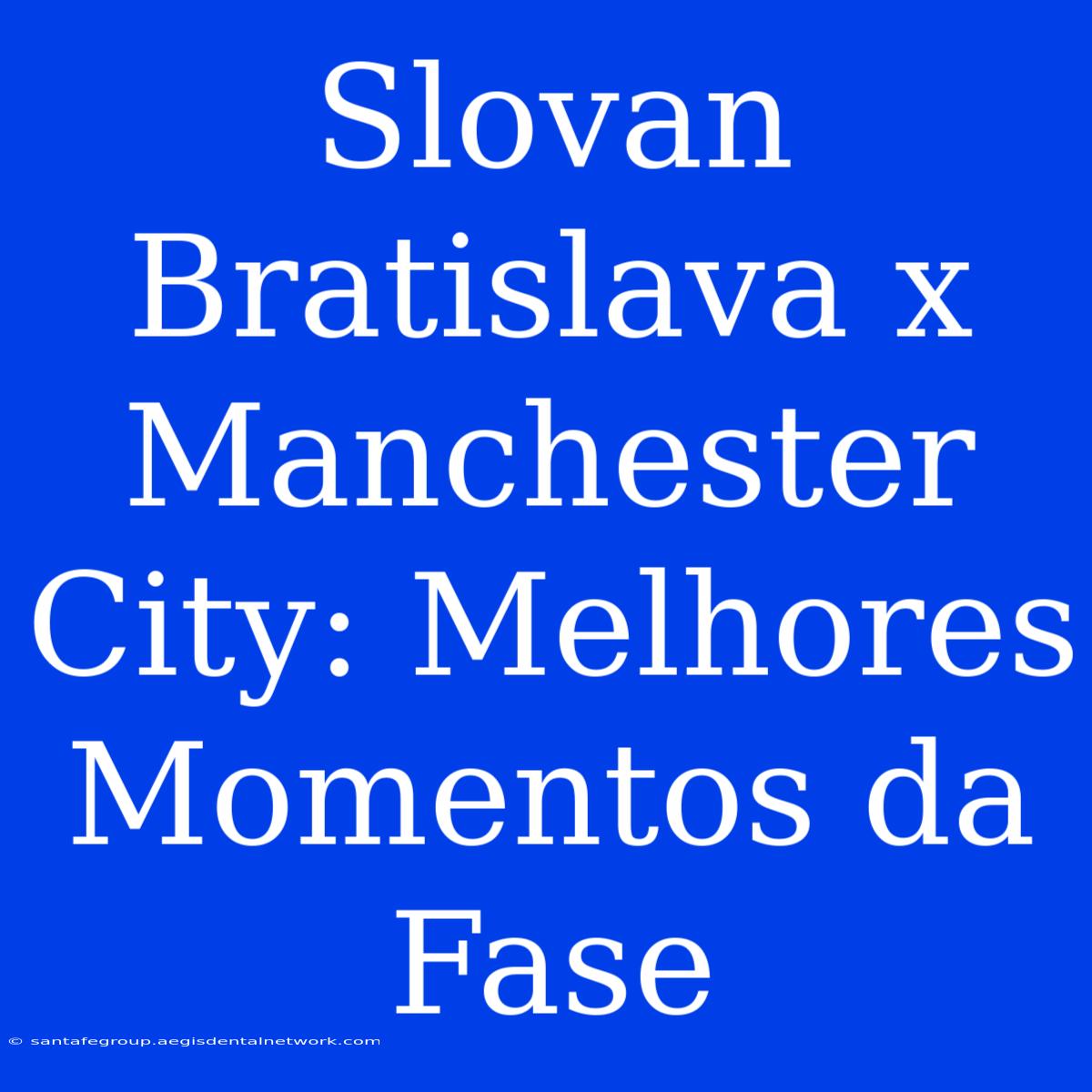 Slovan Bratislava X Manchester City: Melhores Momentos Da Fase