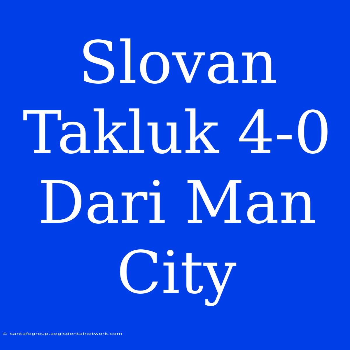 Slovan Takluk 4-0 Dari Man City 