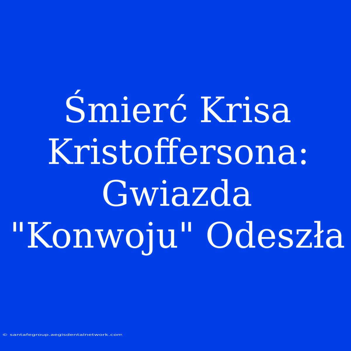 Śmierć Krisa Kristoffersona: Gwiazda 