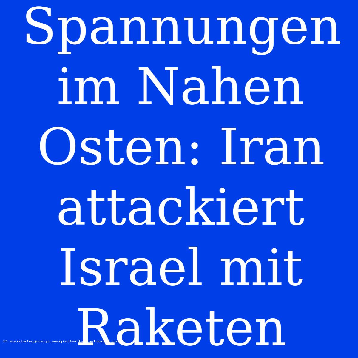 Spannungen Im Nahen Osten: Iran Attackiert Israel Mit Raketen