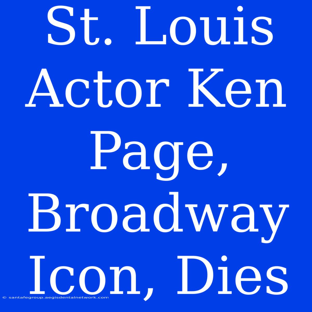 St. Louis Actor Ken Page, Broadway Icon, Dies