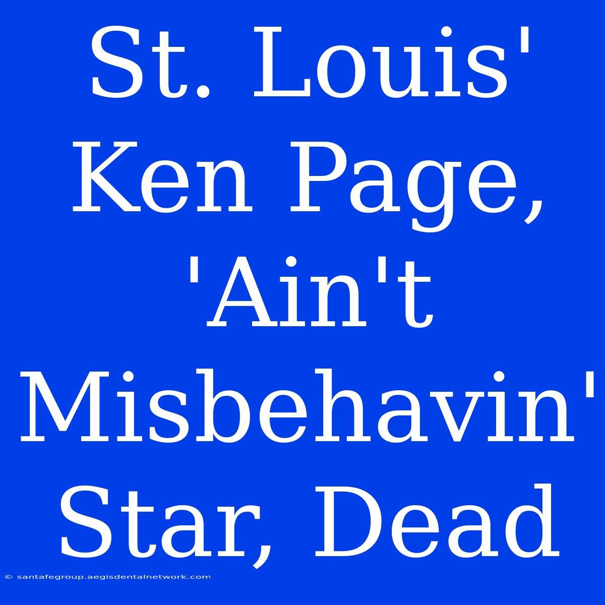 St. Louis' Ken Page, 'Ain't Misbehavin' Star, Dead 