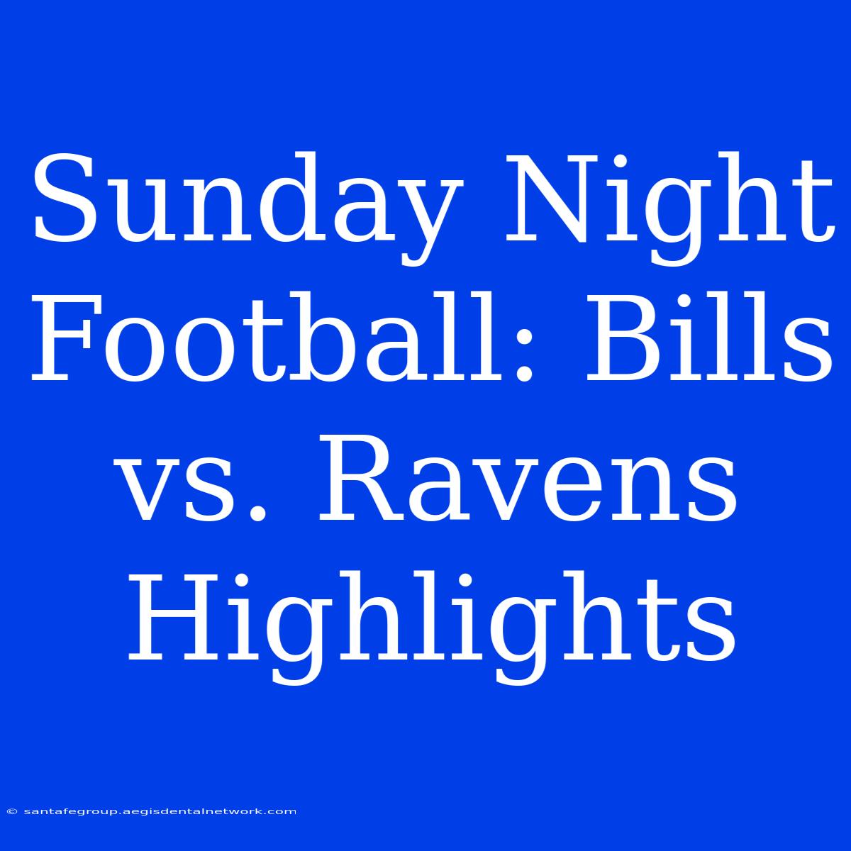 Sunday Night Football: Bills Vs. Ravens Highlights