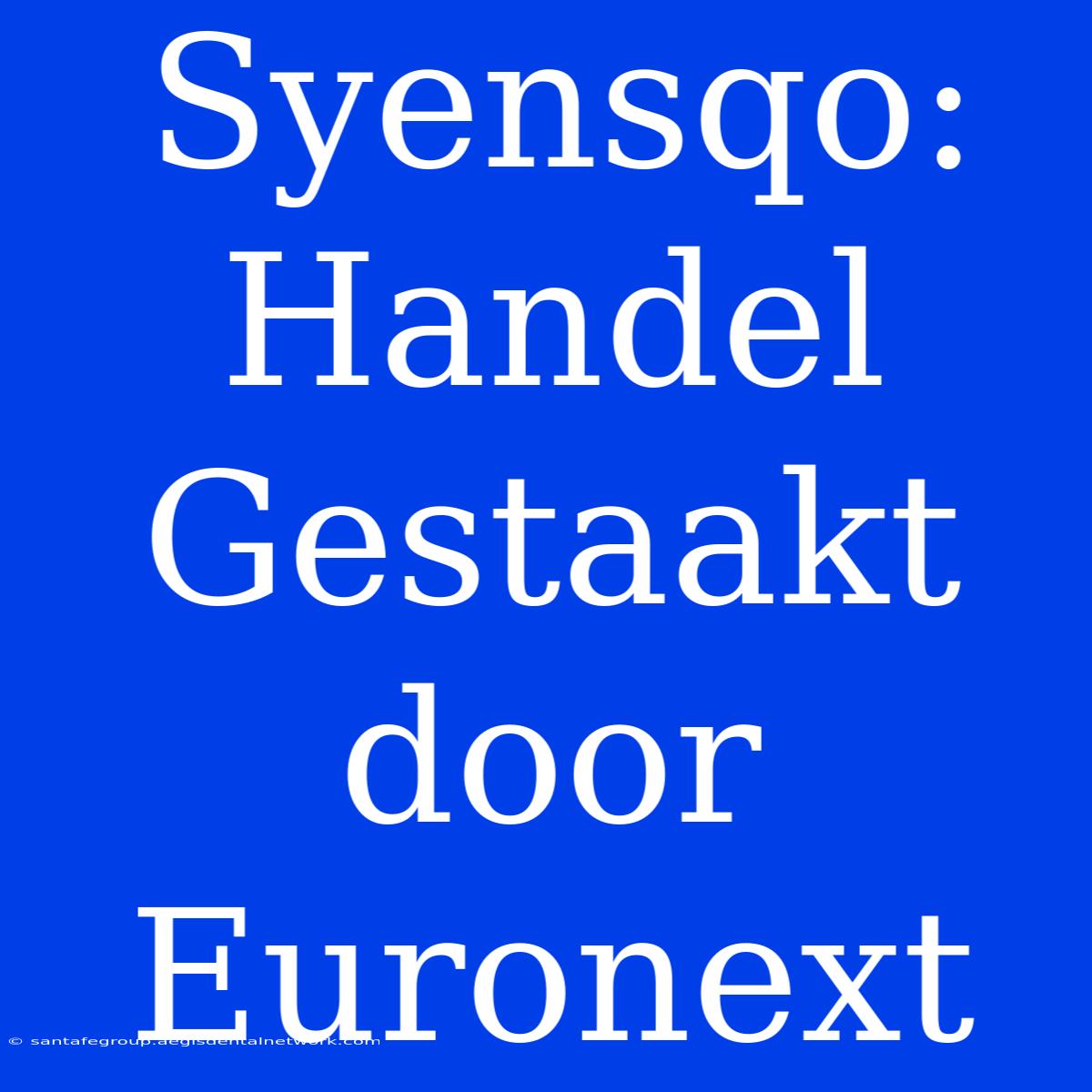 Syensqo: Handel Gestaakt Door Euronext