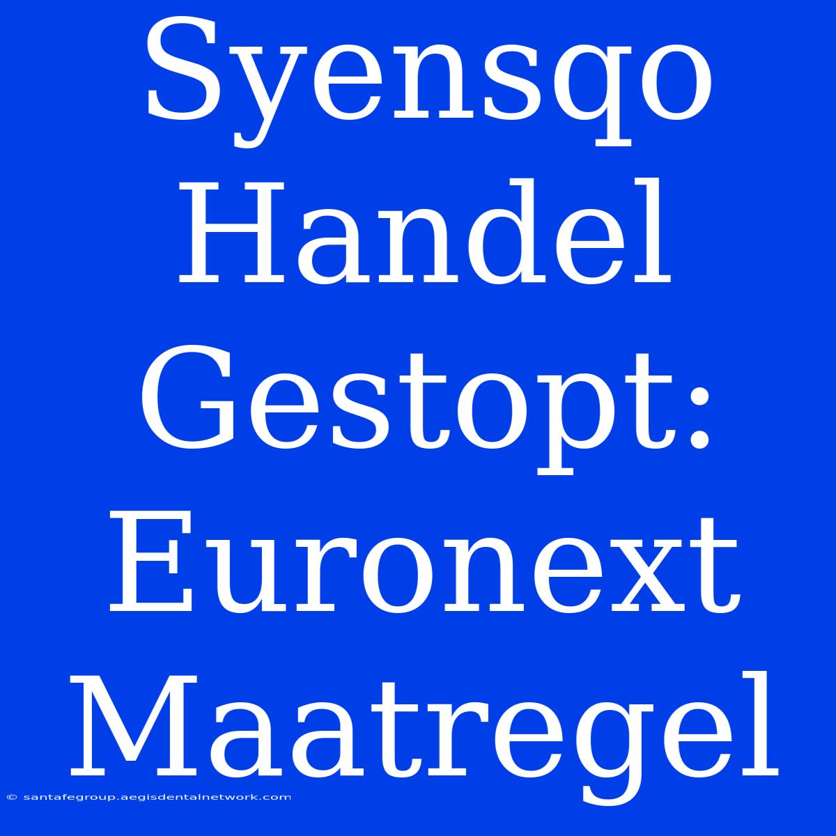 Syensqo Handel Gestopt: Euronext Maatregel