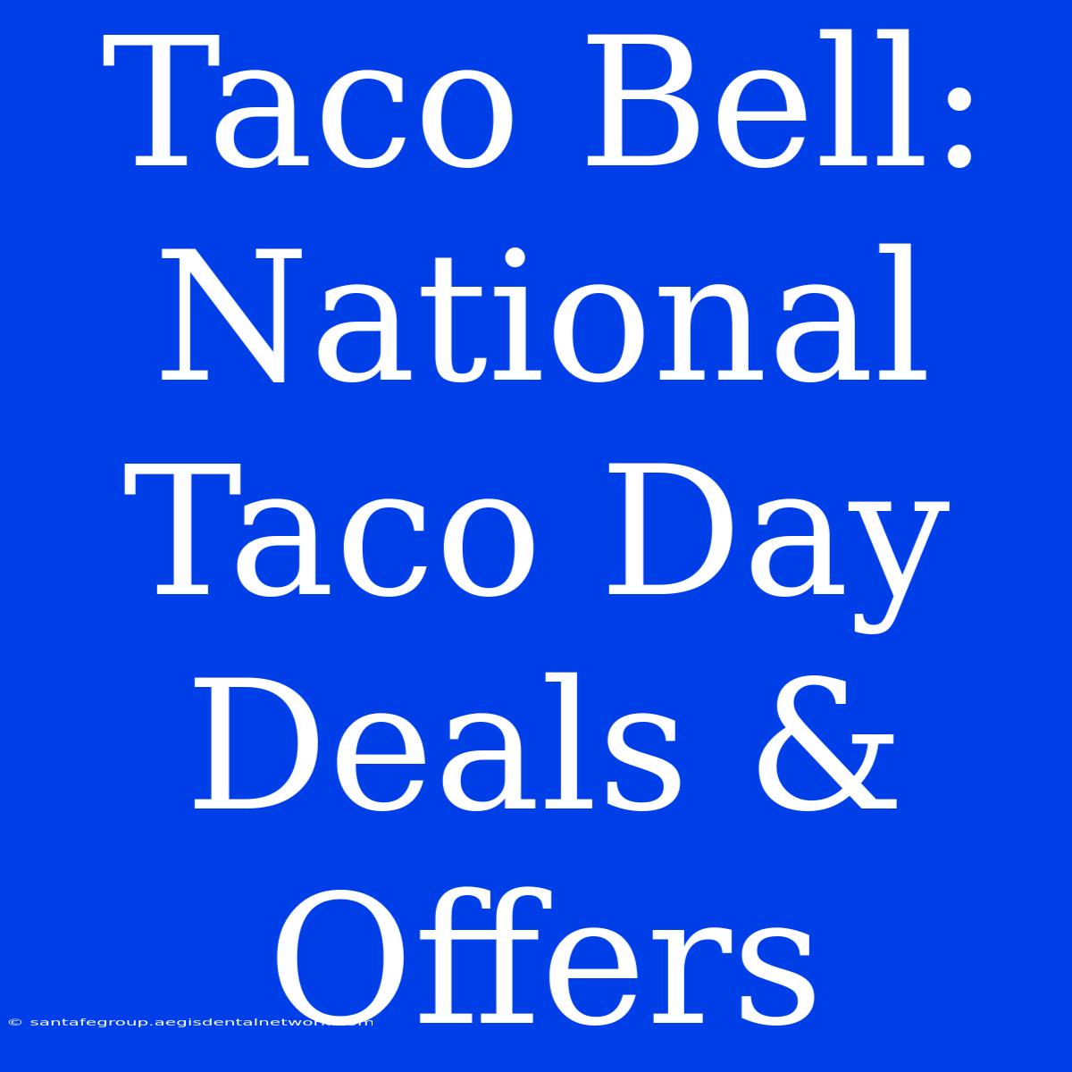 Taco Bell: National Taco Day Deals & Offers