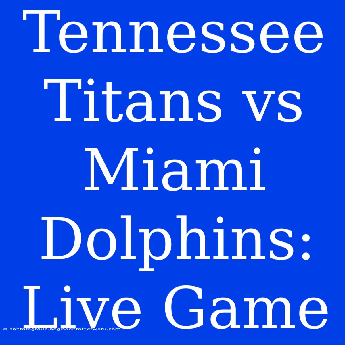 Tennessee Titans Vs Miami Dolphins: Live Game