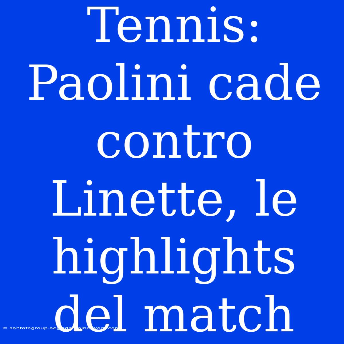 Tennis: Paolini Cade Contro Linette, Le Highlights Del Match 