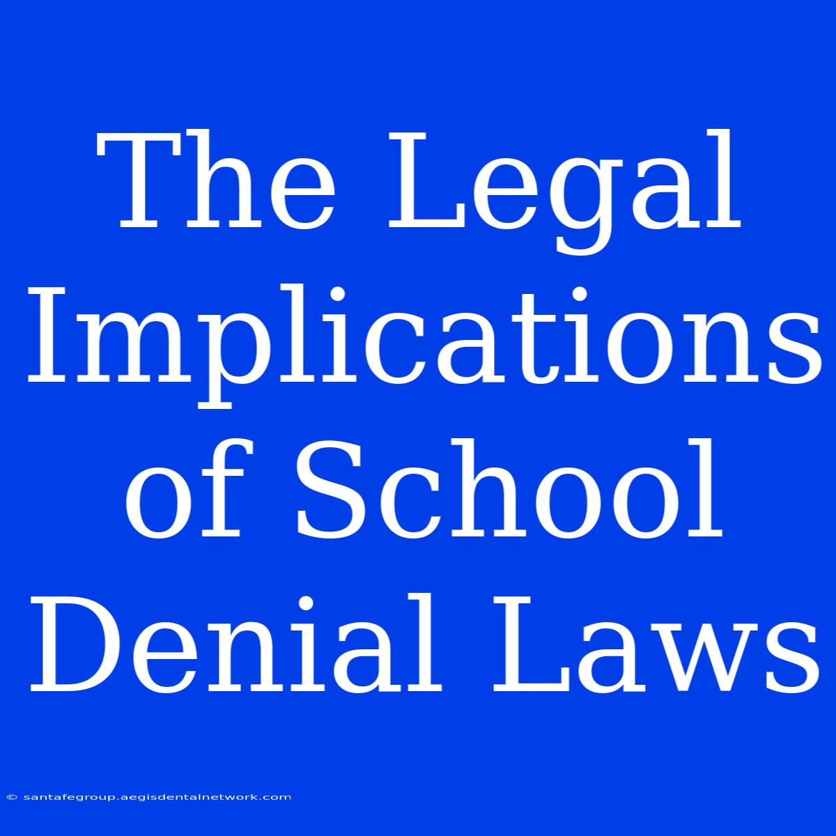 The Legal Implications Of School Denial Laws