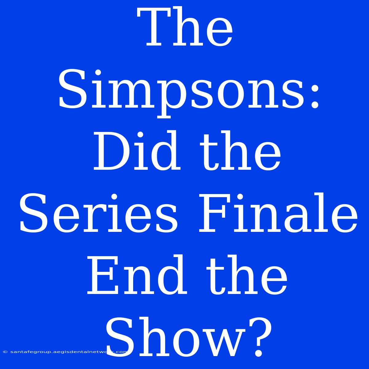 The Simpsons: Did The Series Finale End The Show?