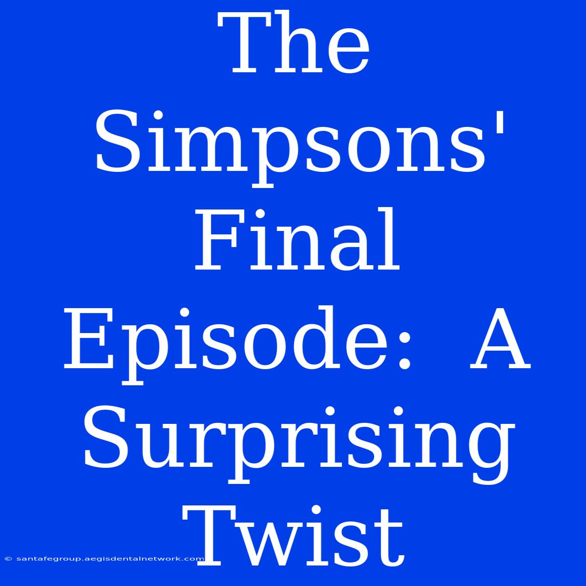 The Simpsons' Final Episode:  A Surprising Twist 