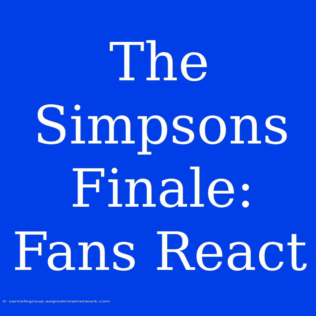 The Simpsons Finale: Fans React