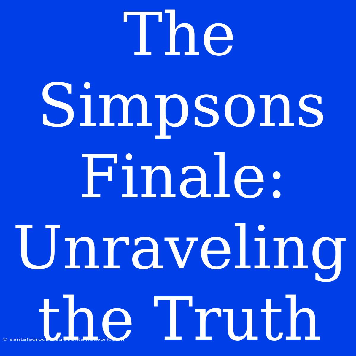 The Simpsons Finale: Unraveling The Truth 