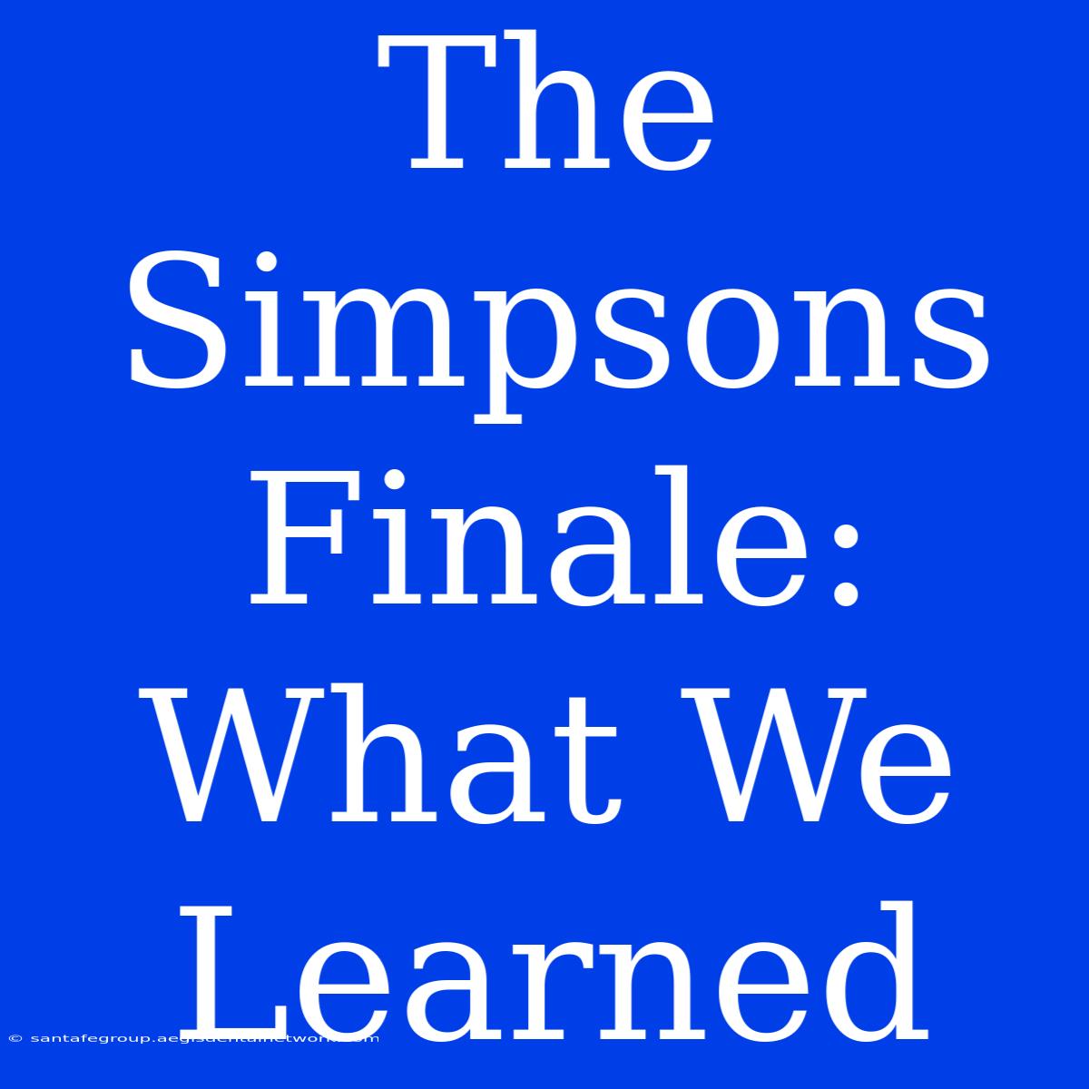 The Simpsons Finale: What We Learned 