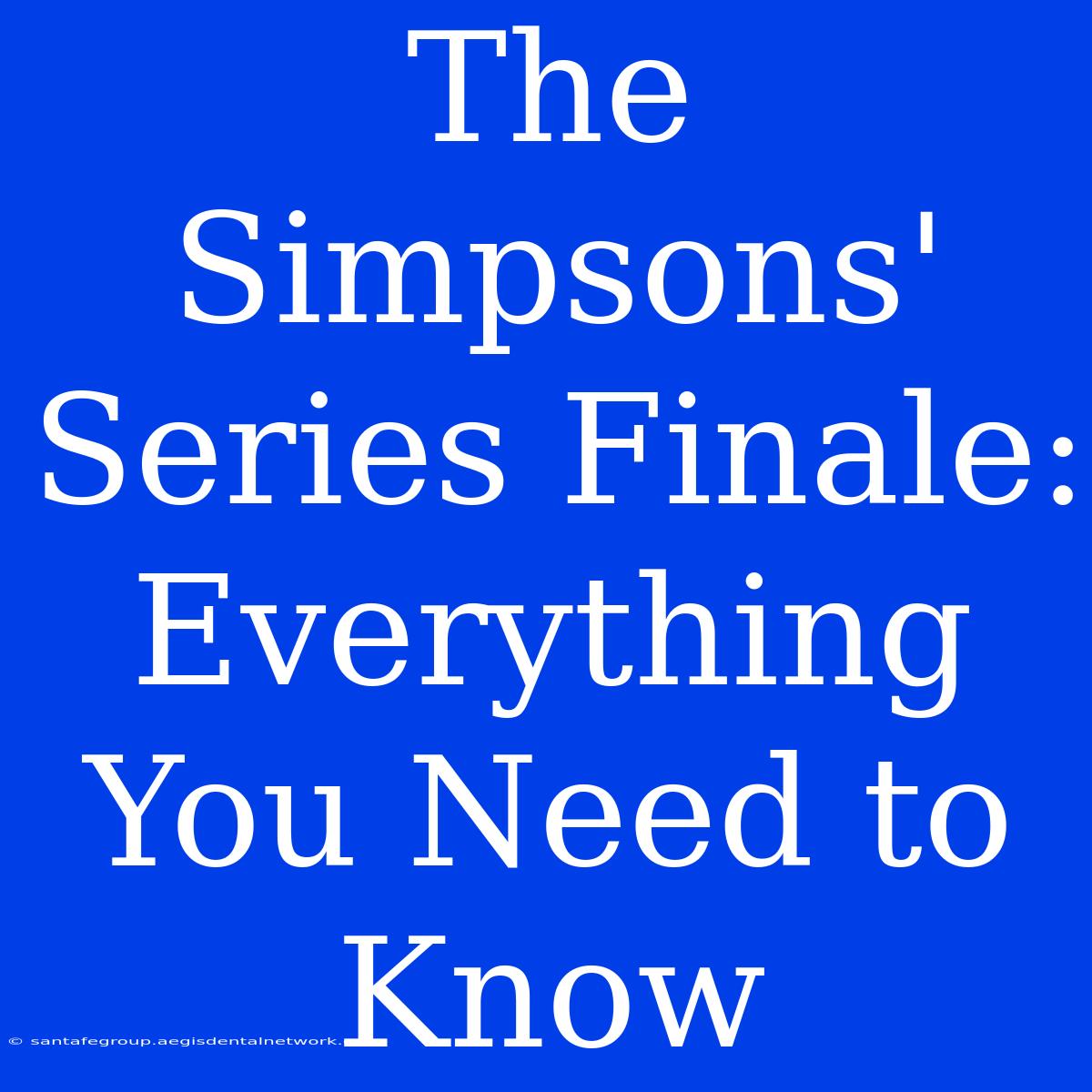 The Simpsons' Series Finale: Everything You Need To Know