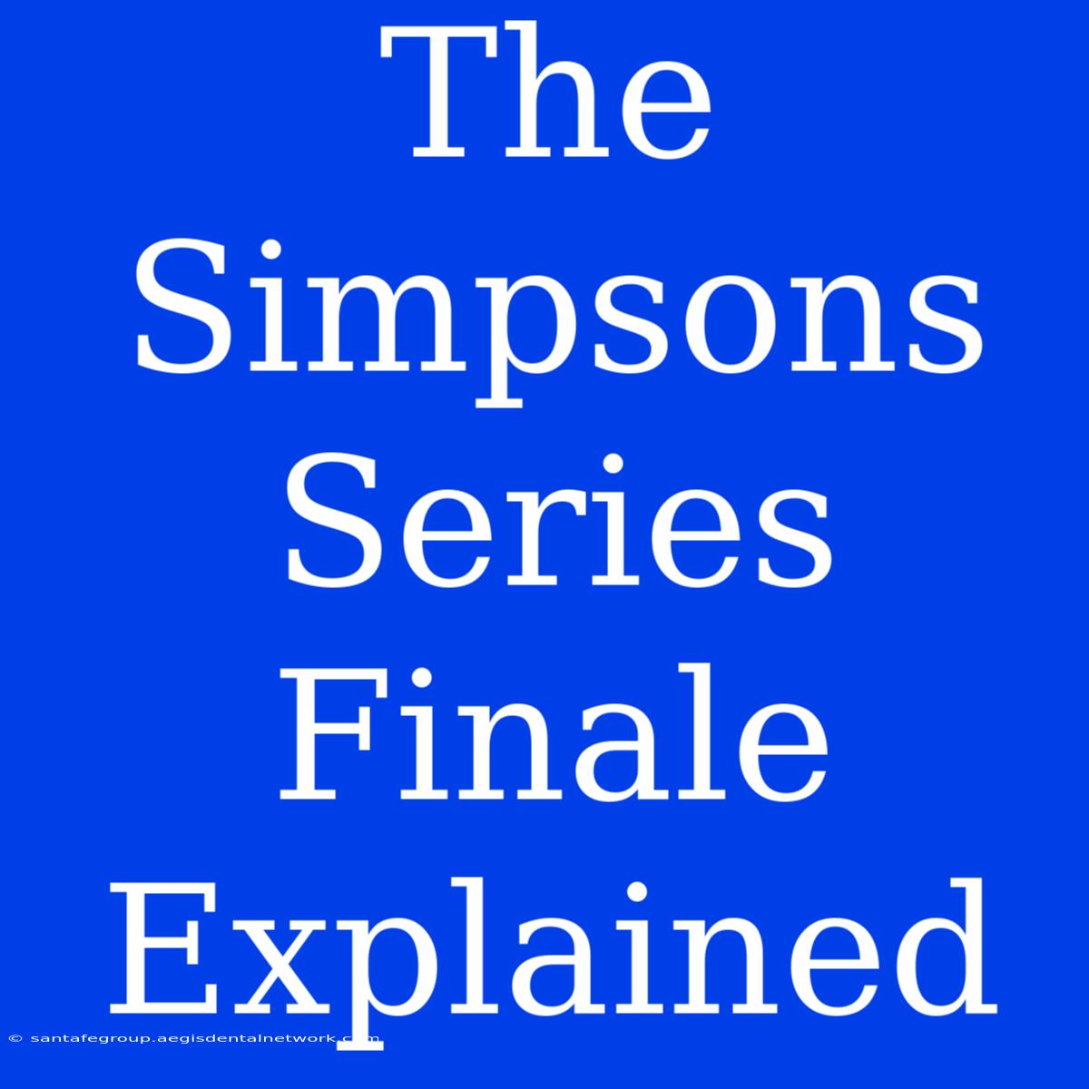 The Simpsons Series Finale Explained