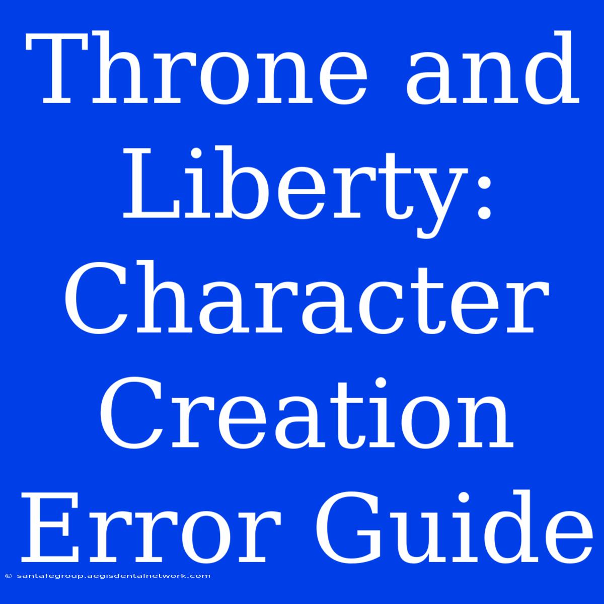 Throne And Liberty:  Character Creation Error Guide