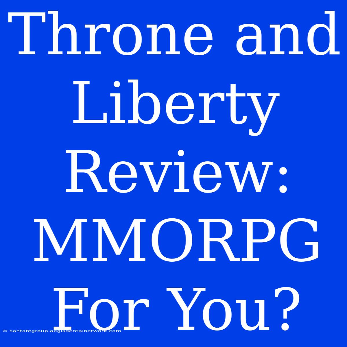 Throne And Liberty Review:  MMORPG For You?