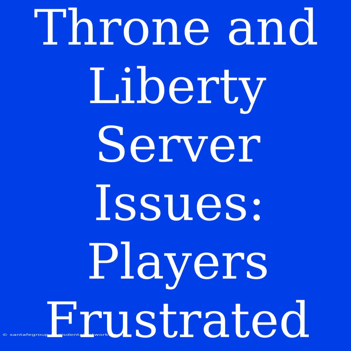 Throne And Liberty Server Issues: Players Frustrated