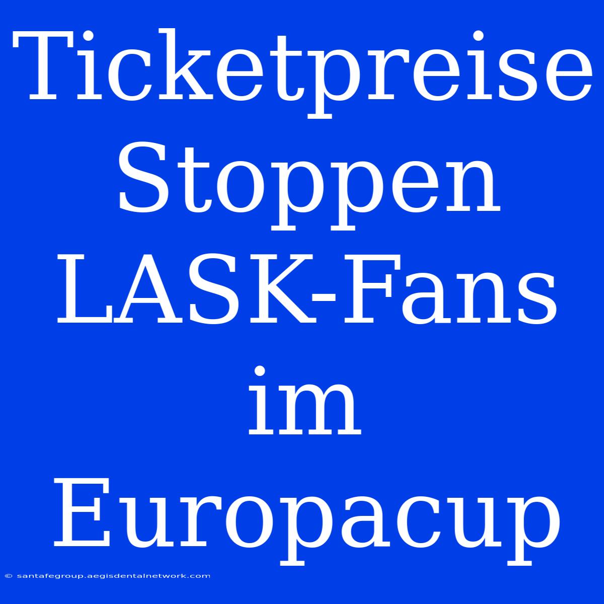 Ticketpreise Stoppen LASK-Fans Im Europacup