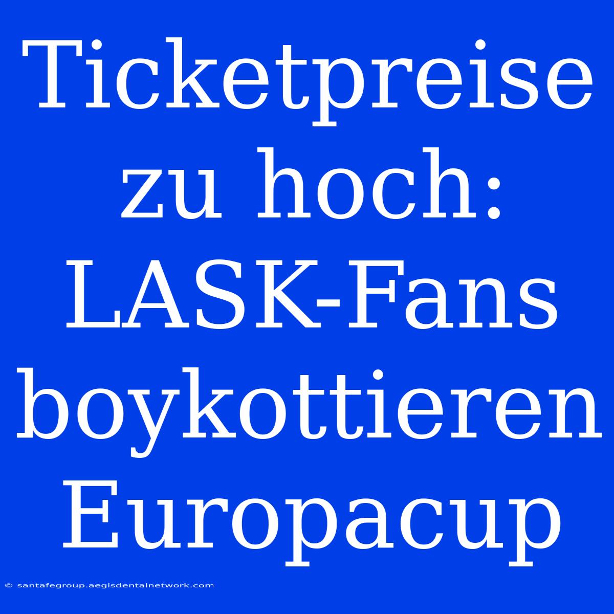 Ticketpreise Zu Hoch: LASK-Fans Boykottieren Europacup