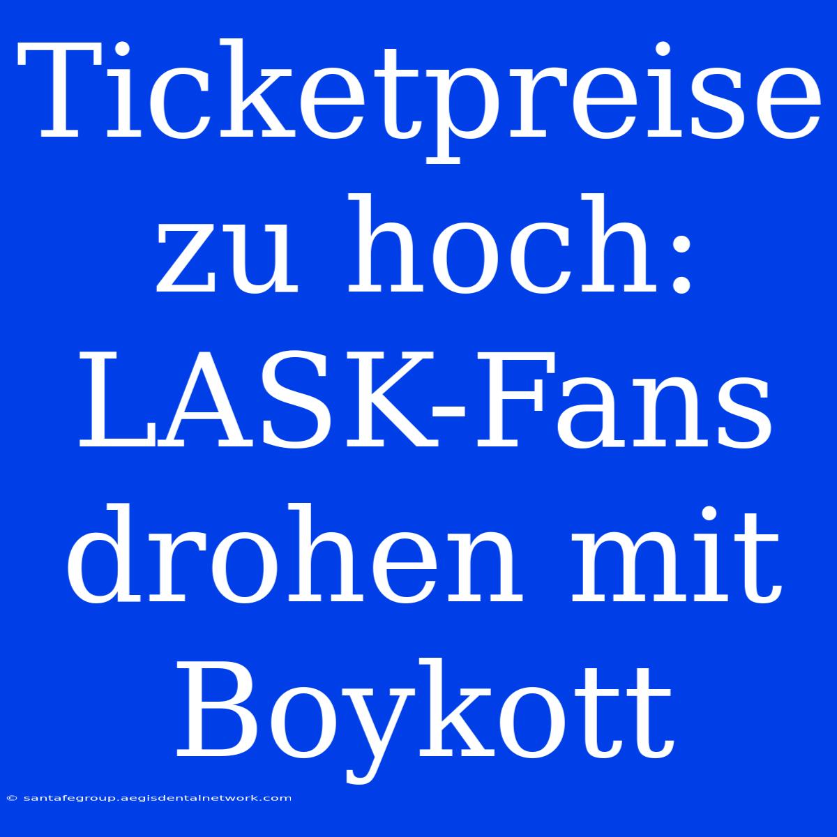 Ticketpreise Zu Hoch: LASK-Fans Drohen Mit Boykott