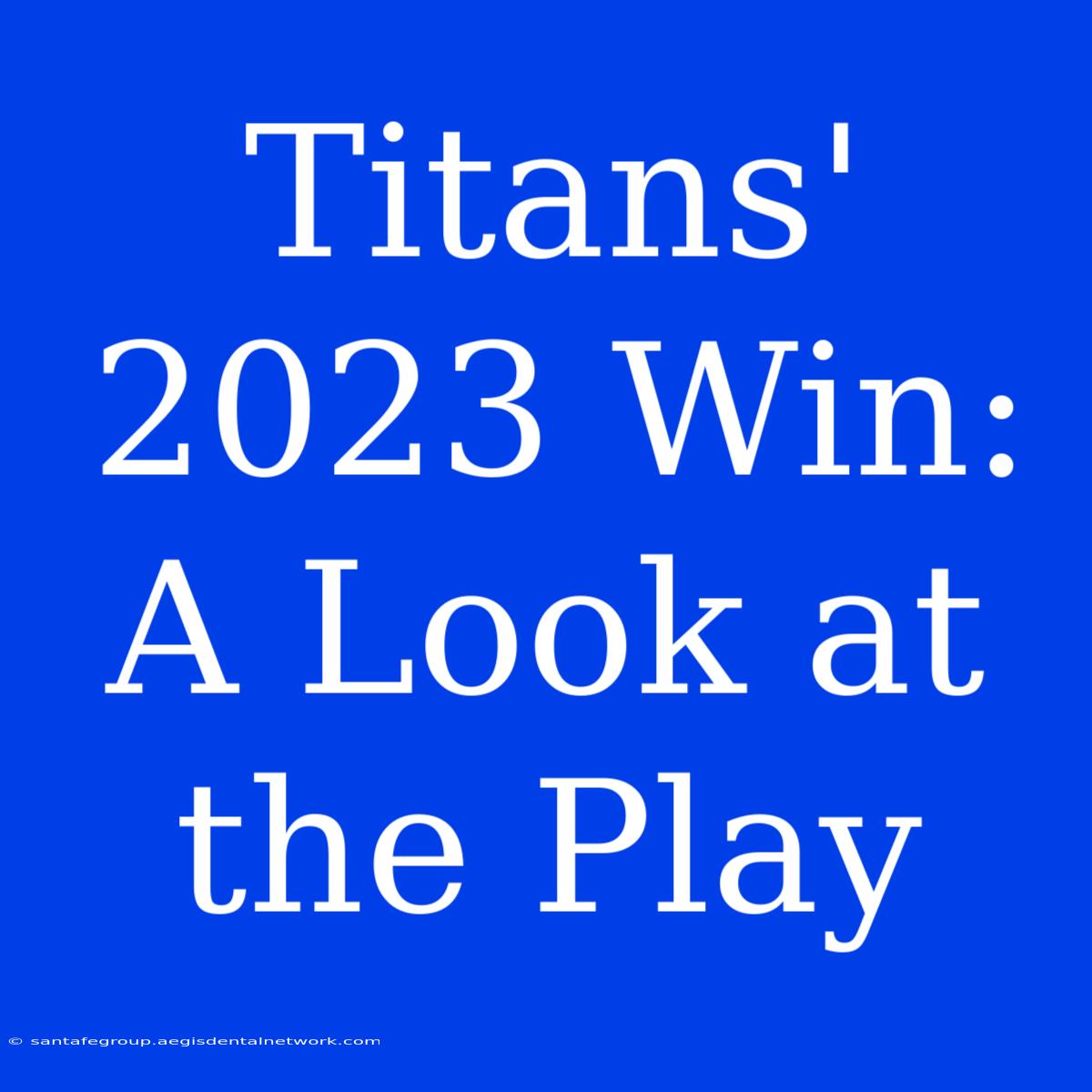 Titans' 2023 Win: A Look At The Play