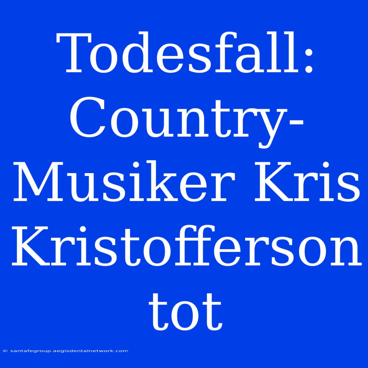 Todesfall: Country-Musiker Kris Kristofferson Tot