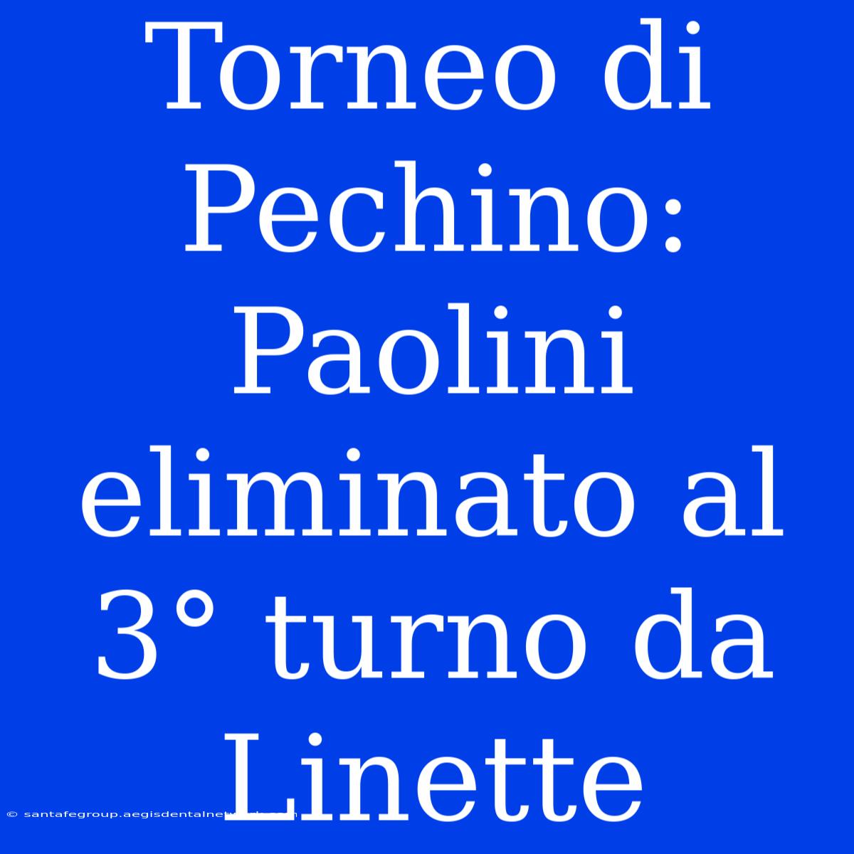 Torneo Di Pechino: Paolini Eliminato Al 3° Turno Da Linette