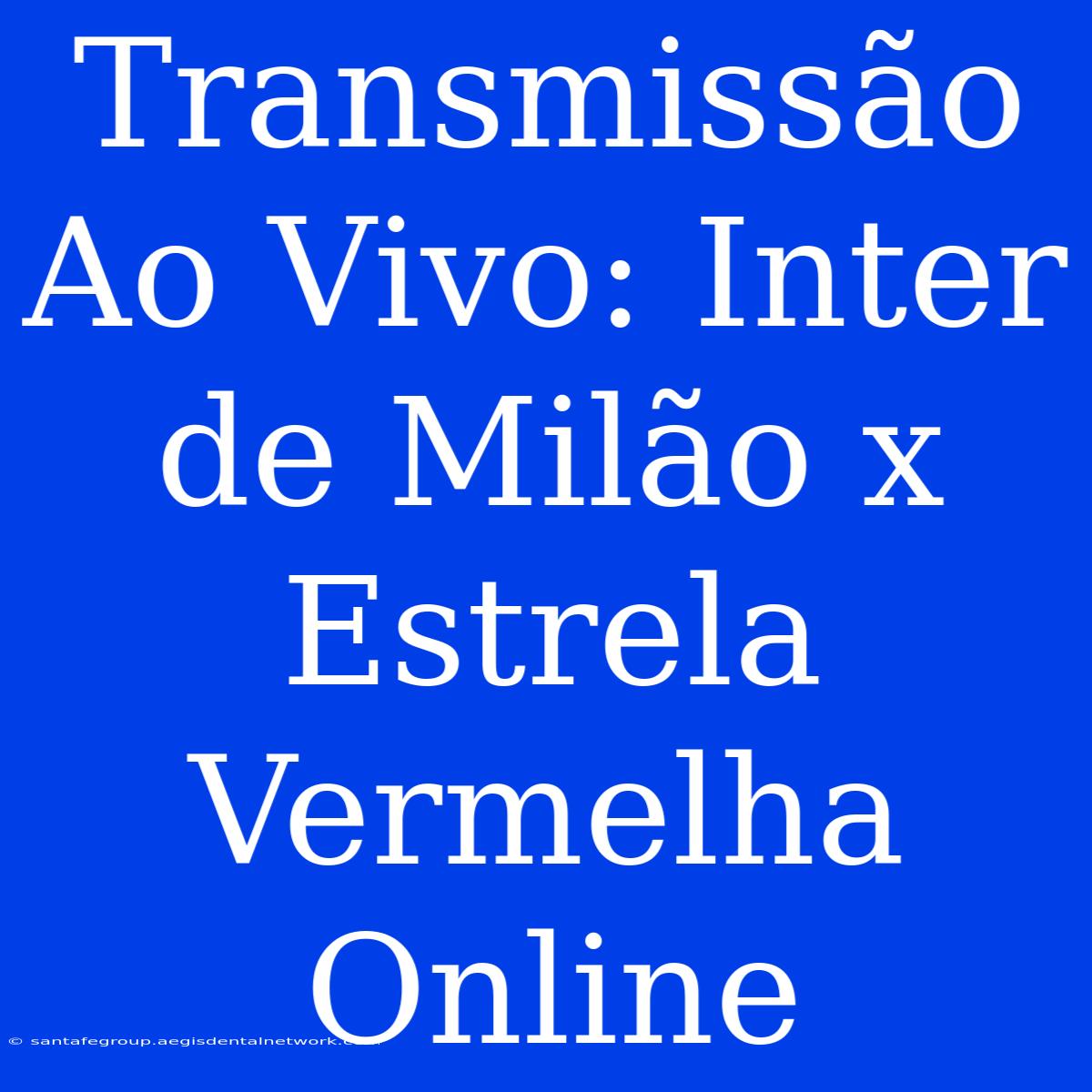 Transmissão Ao Vivo: Inter De Milão X Estrela Vermelha Online