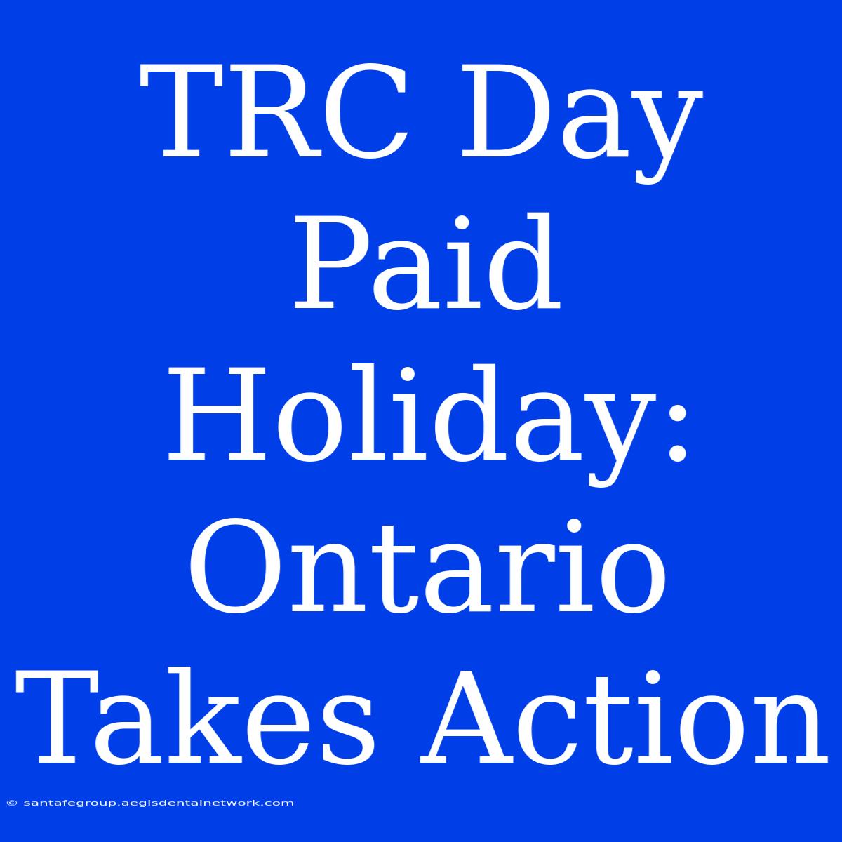 TRC Day Paid Holiday: Ontario Takes Action 