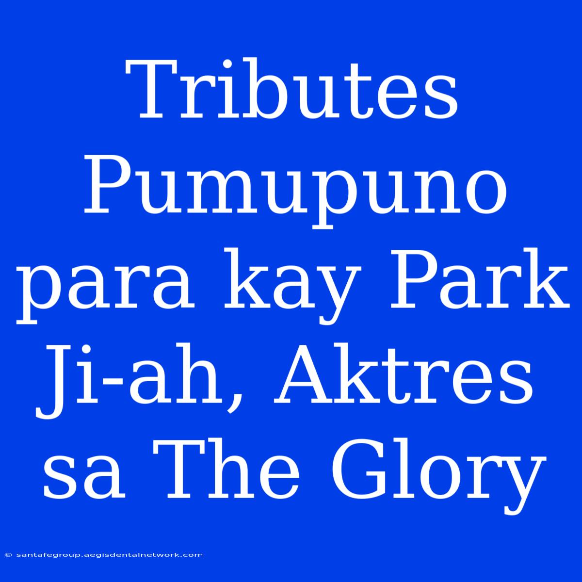 Tributes Pumupuno Para Kay Park Ji-ah, Aktres Sa The Glory