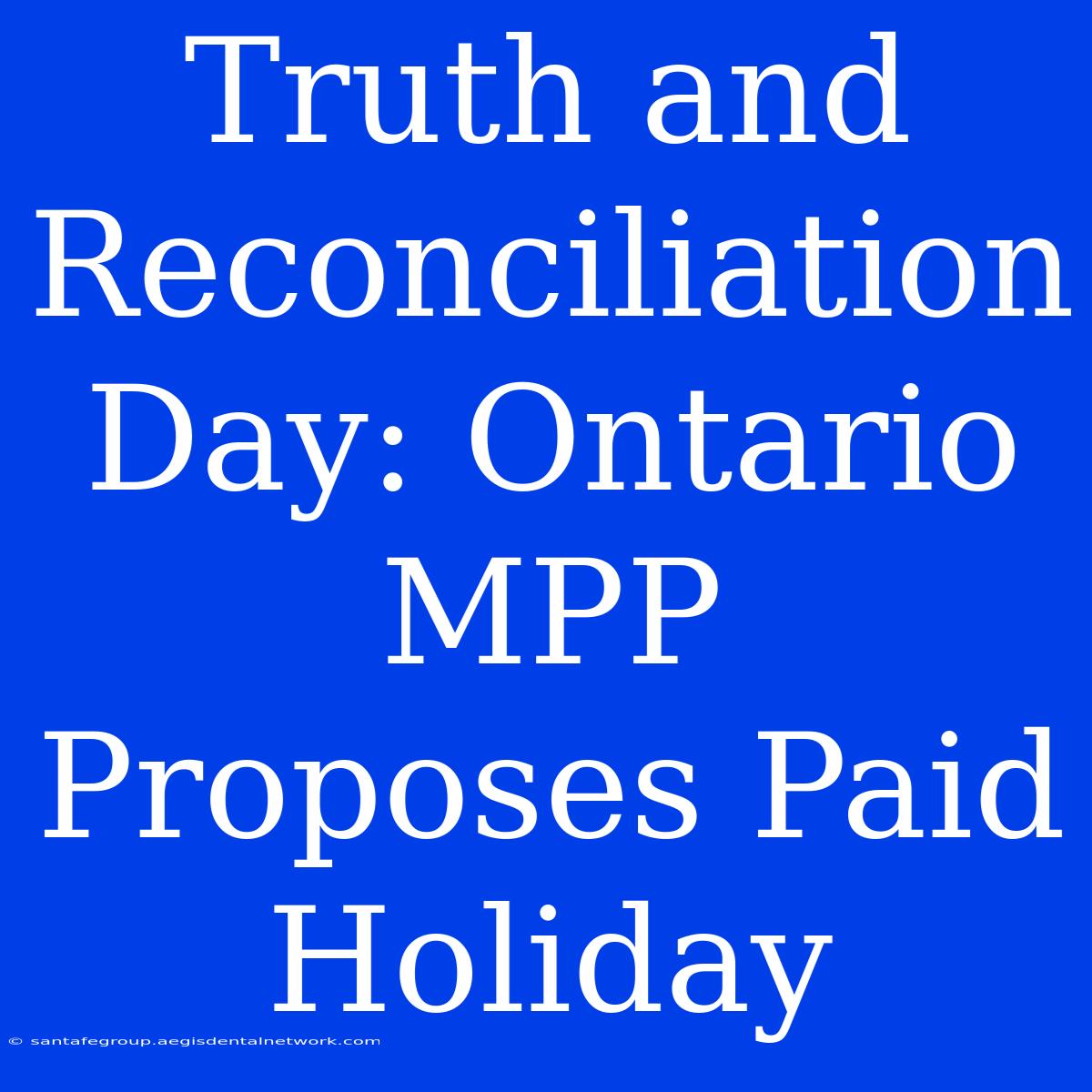 Truth And Reconciliation Day: Ontario MPP Proposes Paid Holiday 