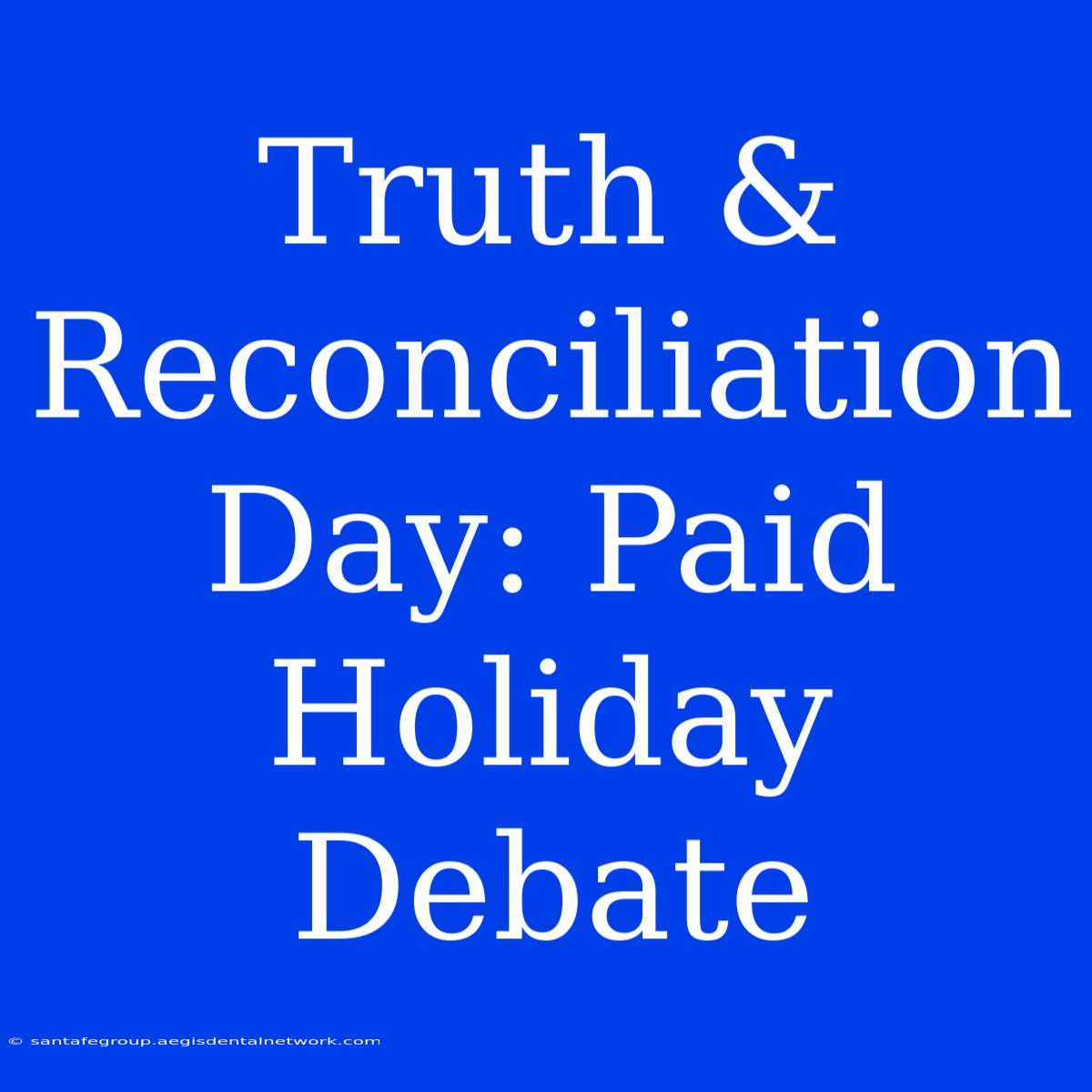 Truth & Reconciliation Day: Paid Holiday Debate