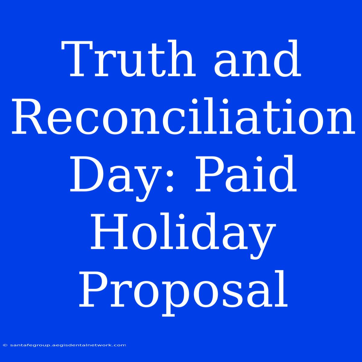 Truth And Reconciliation Day: Paid Holiday Proposal 