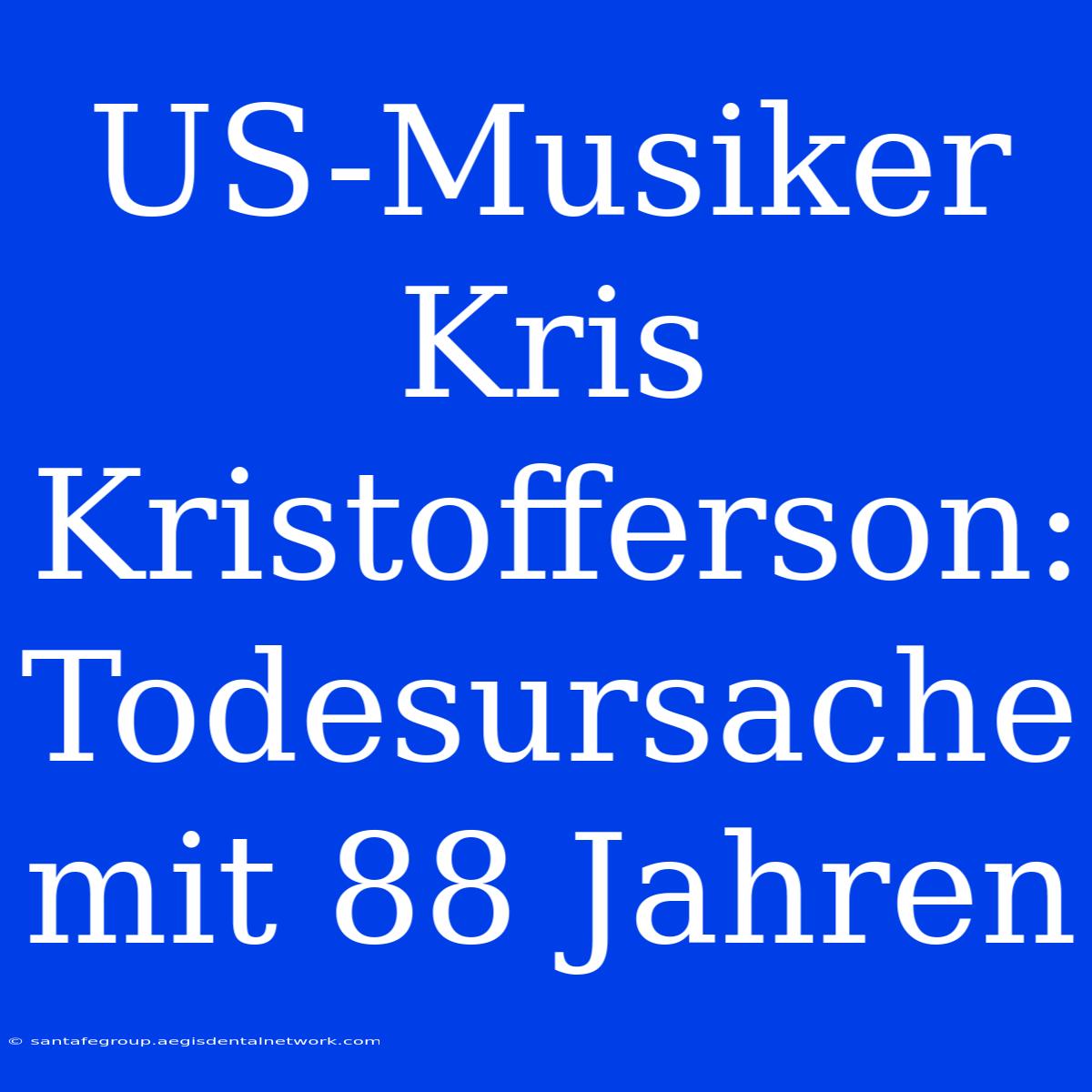 US-Musiker Kris Kristofferson: Todesursache Mit 88 Jahren