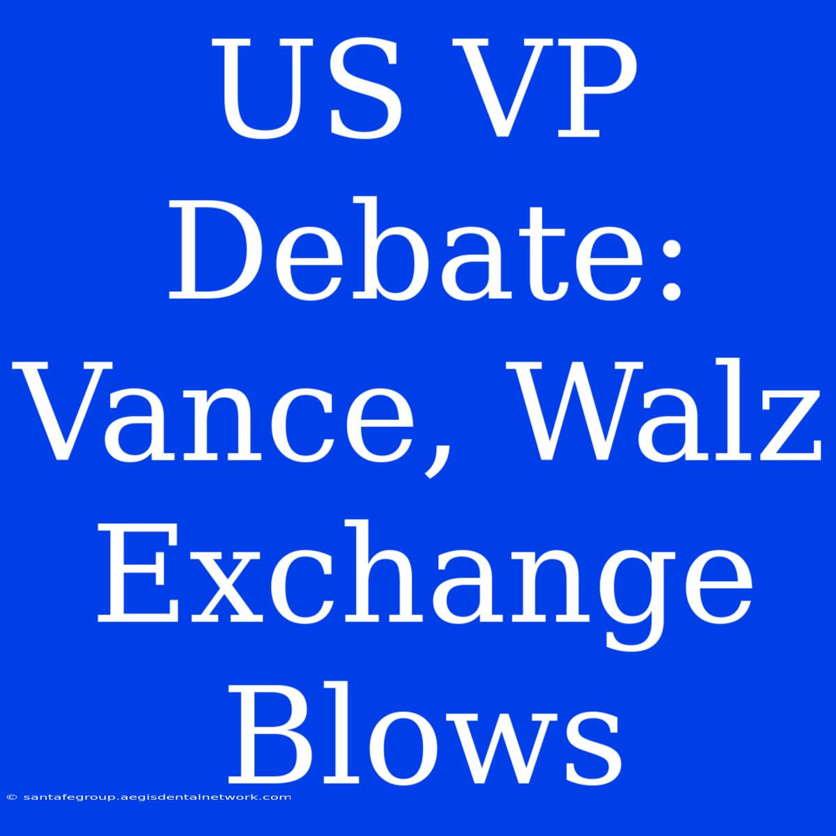 US VP Debate: Vance, Walz Exchange Blows