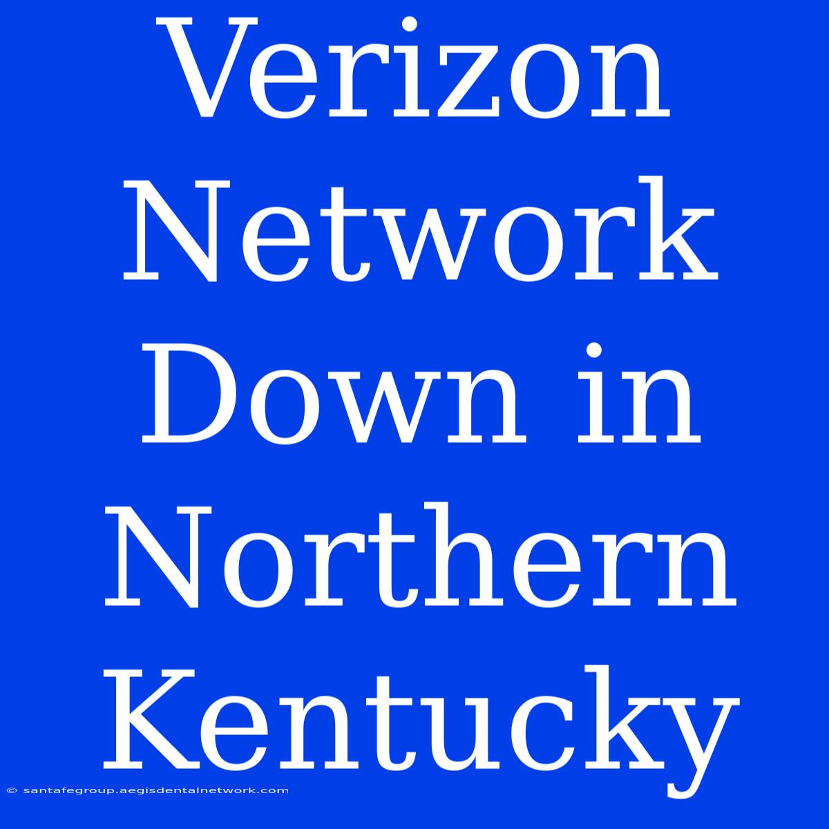 Verizon Network Down In Northern Kentucky