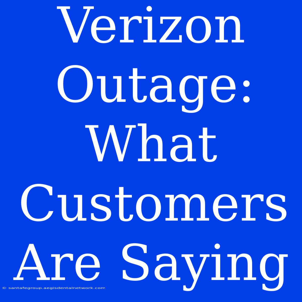 Verizon Outage: What Customers Are Saying