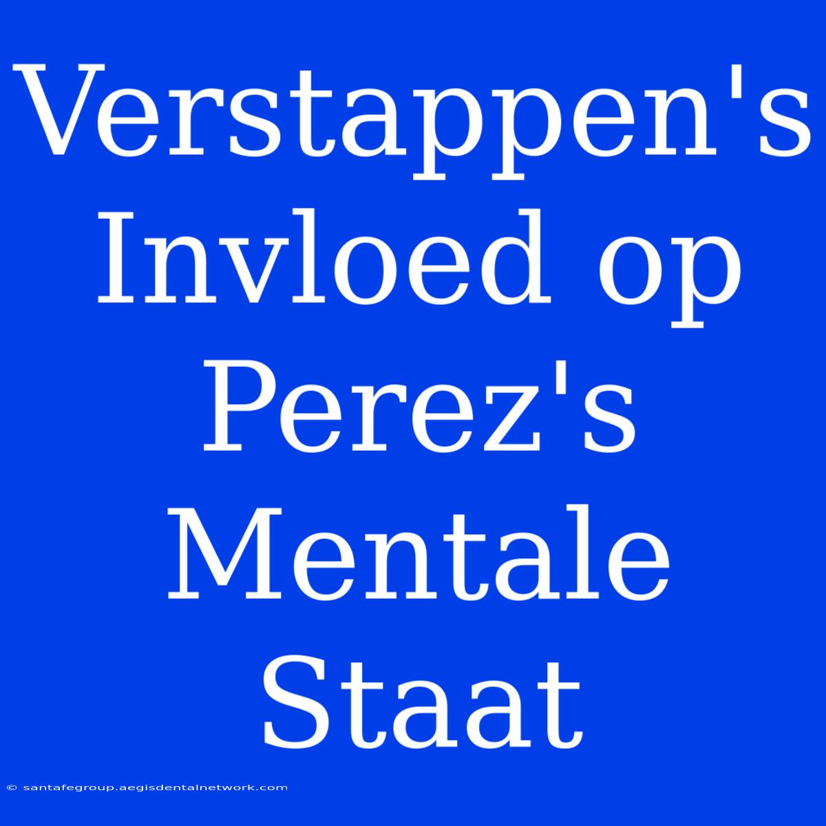 Verstappen's Invloed Op Perez's Mentale Staat