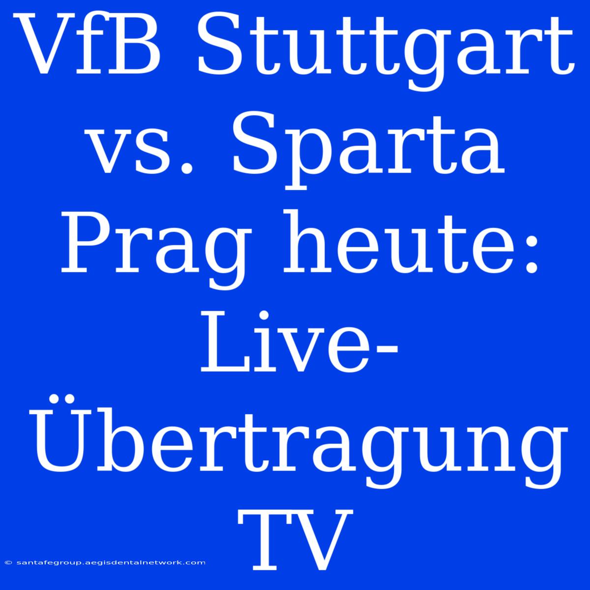 VfB Stuttgart Vs. Sparta Prag Heute: Live-Übertragung TV