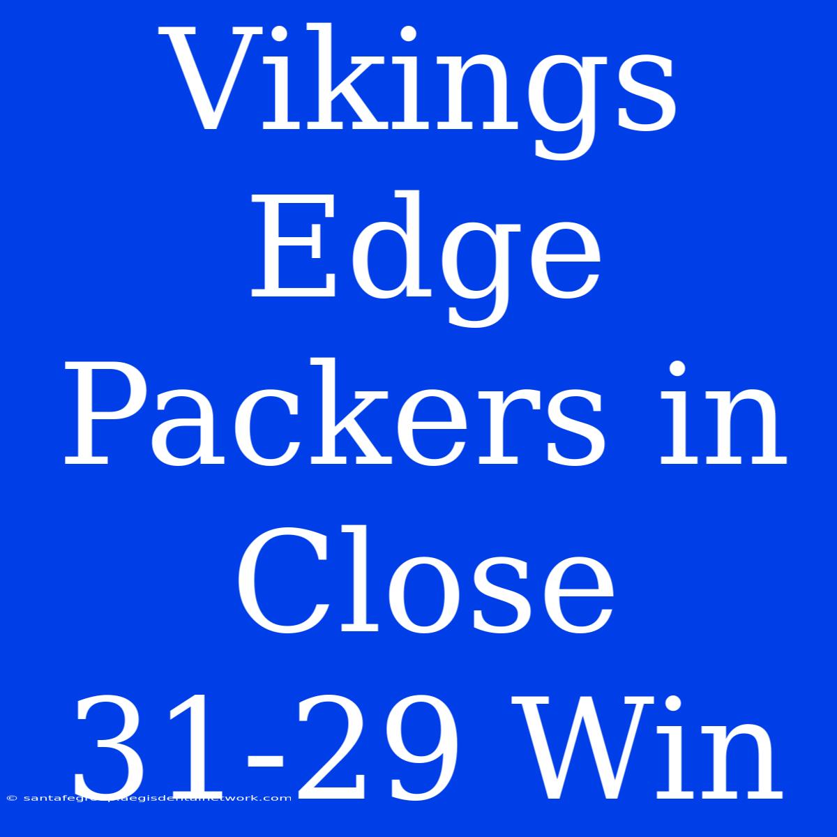 Vikings Edge Packers In Close 31-29 Win