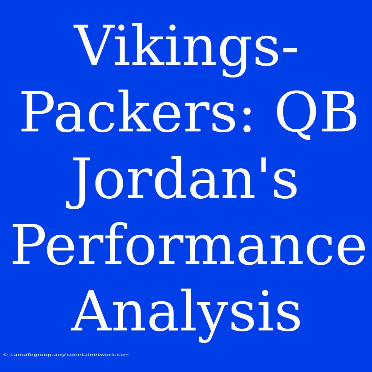 Vikings-Packers: QB Jordan's Performance Analysis