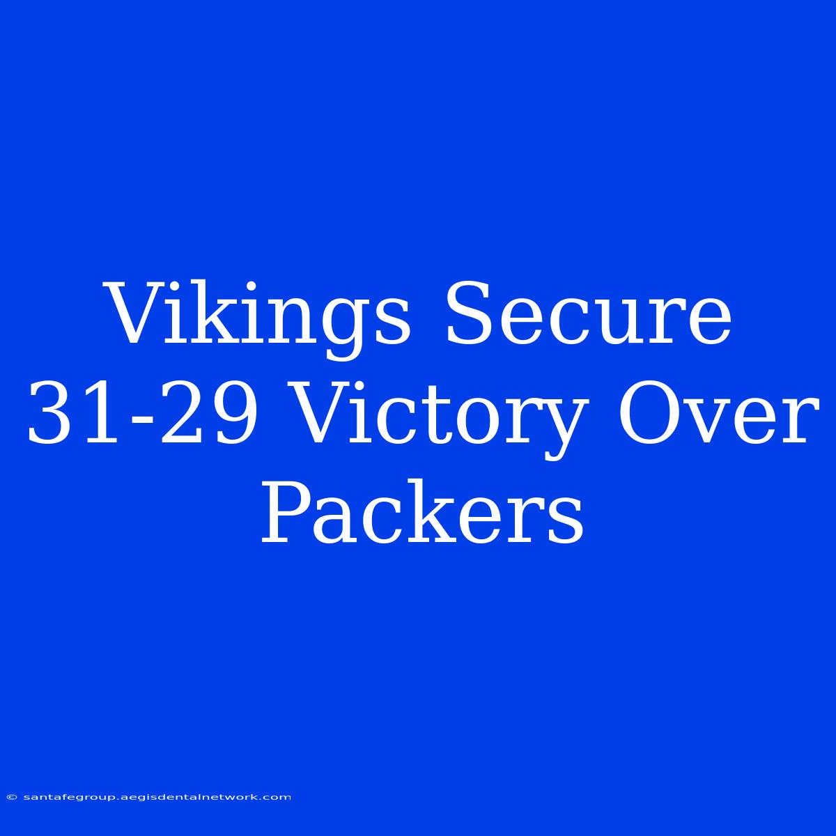 Vikings Secure 31-29 Victory Over Packers