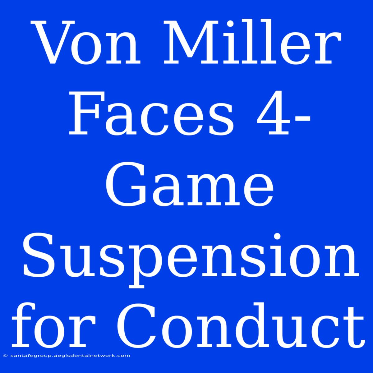 Von Miller Faces 4-Game Suspension For Conduct