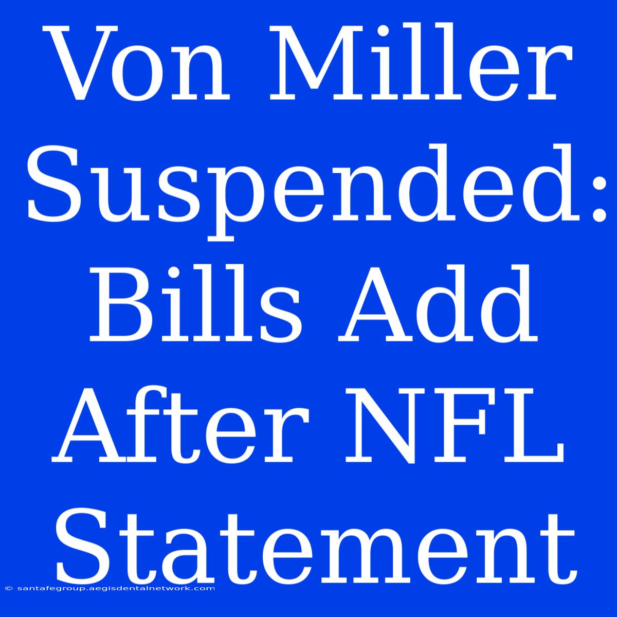 Von Miller Suspended: Bills Add After NFL Statement