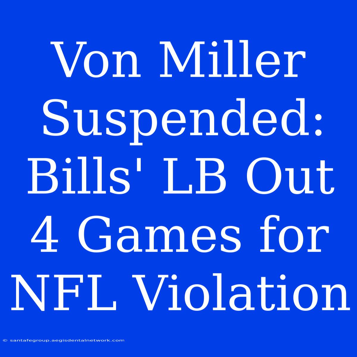 Von Miller Suspended: Bills' LB Out 4 Games For NFL Violation